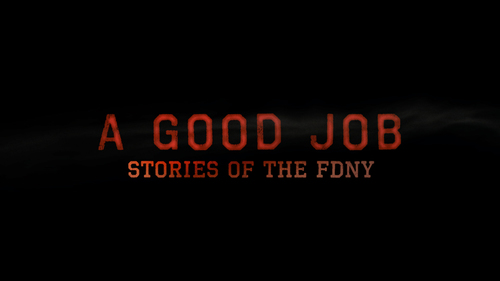 A Good Job: Stories of the FDNY